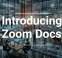 Introducing Zoom Docs